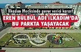 İlkadım Belediye Meclisi'nden Eren Bülbül Kararı