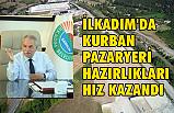 İlkadım'da Kurban Pazar Yeri Hazırlıkları Tamamlanıyor
