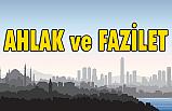 İslam Ahlak ve Fazileti Nedir?