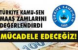 Kamu-Sen, Memur ve Emeklilerin Maaş Zamlarını Değerlendirdi