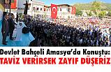 MHP Genel Başkanı Devlet Bahçeli, Amasya'da konuştu