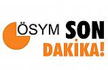 ÖSYM'den son dakika!