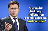 Rusya'dan Türkiye İle İlgili Önemli Açıklama