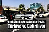 Şehit Olan Başkonsolosluk görevlisi Türkiye'ye Getiriliyor