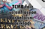 TCMB faiz ve enflasyon oranlarını açıkladı