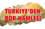 Türkiye'den Bor Madeni Hamlesi