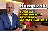 Abdullah Karapıçak, Suriyeli Sığınmacılar Gönderilmelidir