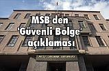 Bakanlıktan Flaş 'Güvenli Bölge' açıklaması