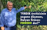 Cemal Enginyurt, Fındık Üreticisinin Düşmanını Açıkladı