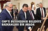 CHP'li Büyükşehir Belediye Başkanları Çalıştayı