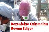 Dezenfekte Çalışmaları Devam Ediyor
