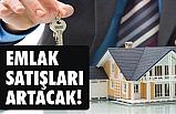 Emlak Satışları Artacak!