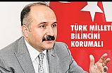 Erhan Usta; Türk milleti bilincini korumalı,