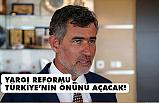 Feyzioğlu; Yargı Reformu Türkiye'nin Önünü Açacak
