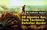 30 Ağustos Ayı, Türk Târihinin Zaferler Ayıdır