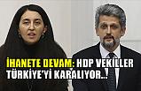 HDP'li Vekiller, Türkiye Üzerinde Karalama Kampanyası Başlattı