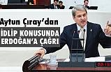 İyi Partili Çıray'dan Cumhurbaşkanı Erdoğan'a Çağrı