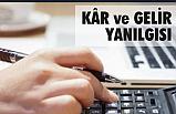 Kar ve Gelir Yanılgısına Dikkat!