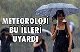 Meteoroloji Öğleden Sonrası İçin Bu İlleri Uyardı