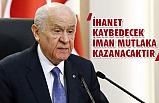 MHP Lİderi Bahçeli, Terörün Kökü Kazınmalıdır!