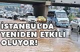 Sağanak Yağış İstanbul'da Yeniden Etkin Oluyor
