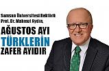 Samsun Üniversitesi Rektörü Aydın, Ağustos ayı Türklerin zafer ayıdır