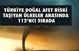 Türkiye Doğal Afet Taşıyan Ülkeler Arasında Kaçıncı Sırada