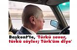 Bahçeli Başkent Sokaklarında; Türkü sever, türkü söyler; Türk'üm diye