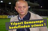 Yılport Samsunspor Hedefinden Yılmaz!