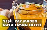 Zayıflamak İçin Müthiş: Yeşil çay, Maden Suyu, Limon...