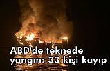 ABD'nin Güney California açıklarında Tekne'de yangın: 33 Kişi Kayıp