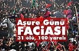 Aşure Günü izdiham: 31 ölü