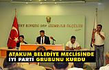 Atakum Belediye Meclisinde İYİ Partililer Grubunu kurdu