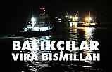 Balıkçılarla birlikte yeni sezona 'Vira Bismillah'