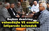 Başkan Demirtaş, Esnaf ve Vatandaşlarla Buluştu