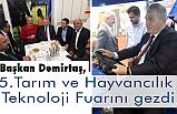 Başkan Demirtaş, TÜYAP, Tarım ve Hayvancılık Fuarını Gezdi