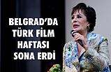Belgrad'da Türk Film Haftası Programının kapanış konuğu Hülya Koçyiğit oldu