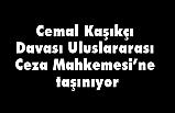 Cemal Kaşıkçı davası Uluslararası Ceza Mahkemesi’ne taşınıyor