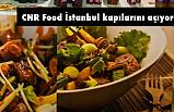 CNR Food İstanbul Resmi Açılış Töreni
