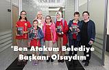 Deveci'ye "Ben Atakum Belediye Başkanı Olsaydım" mektubu