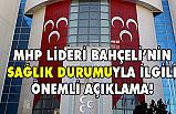 MHP Lideri Devlet Bahçeli'nin sağlık durumuyla ilgili flaş açıklama