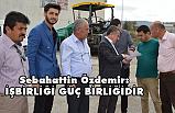 Havza Belediye Başkanı Özdemir; İşbirliği, güç birliğidir