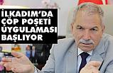 İlkadım'da Çöp Poşeti Uygulaması Başlıyor