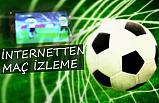 İnternetten Nasıl Maç İzlenir ?