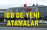 İstanbul Büyükşehir Belediyesi'nde yeni atamalar