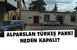 Alparslan Türkeş Müzesi Neden Kapalı?
