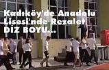 Kadıköy'de Anadolu Lisesi'nde Rezalet Diz Boyu