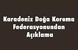 Karadeniz Doğa Koruma Federasyonundan Açıklama