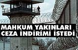 Mahkum Yakınları Eşit Ceza İndirimi İstedi
