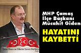 MHP Çamaş İlçe Başkanı Mücahit Giden Hayatını Kaybetti